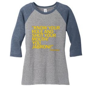 Know Your Role And Shut Your Mouth You Jabroni Women's Tri-Blend 3/4-Sleeve Raglan Shirt