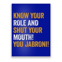 Know Your Role And Shut Your Mouth You Jabroni Poster