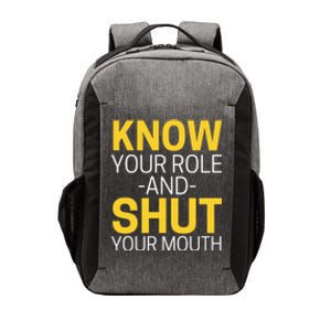 Know Your Role And Shut Your Mouth You Jabroni Vector Backpack