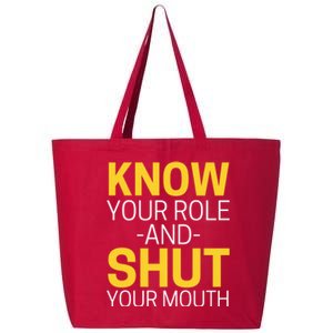 Know Your Role And Shut Your Mouth You Jabroni 25L Jumbo Tote