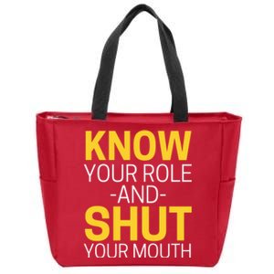 Know Your Role And Shut Your Mouth You Jabroni Zip Tote Bag