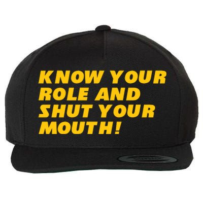 Know Your Role And Shut Your Mouth Kansas City Wool Snapback Cap