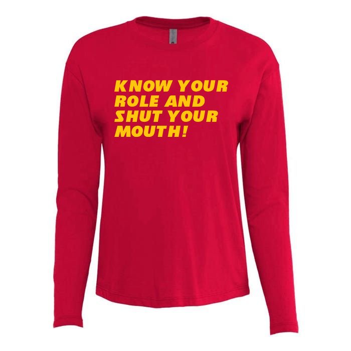 Know Your Role And Shut Your Mouth Kansas City Womens Cotton Relaxed Long Sleeve T-Shirt