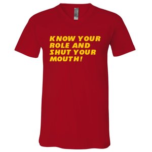 Know Your Role And Shut Your Mouth Kansas City V-Neck T-Shirt