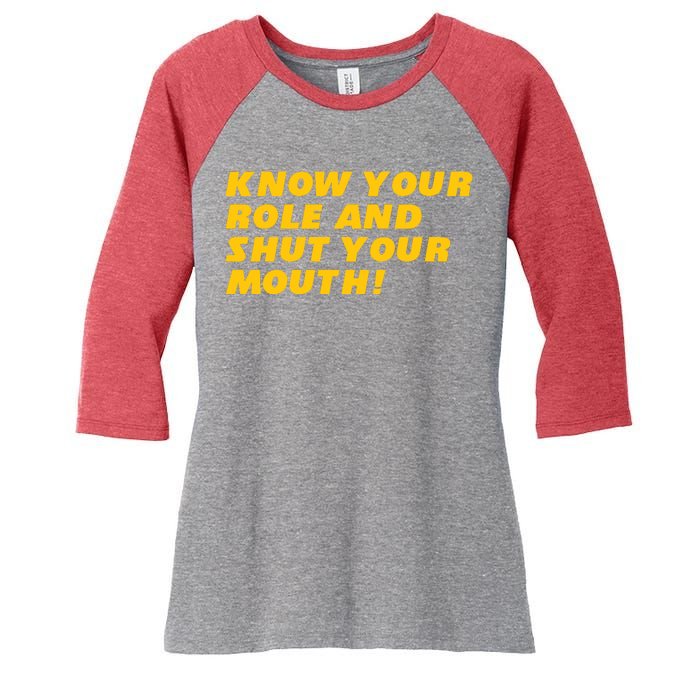 Know Your Role And Shut Your Mouth Kansas City Women's Tri-Blend 3/4-Sleeve Raglan Shirt