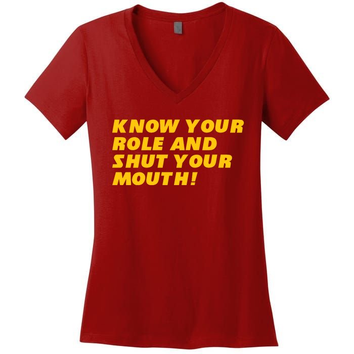 Know Your Role And Shut Your Mouth Kansas City Women's V-Neck T-Shirt