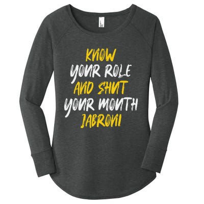 Know Your Role And Shut Your Mouth Jabroni saying Women's Perfect Tri Tunic Long Sleeve Shirt