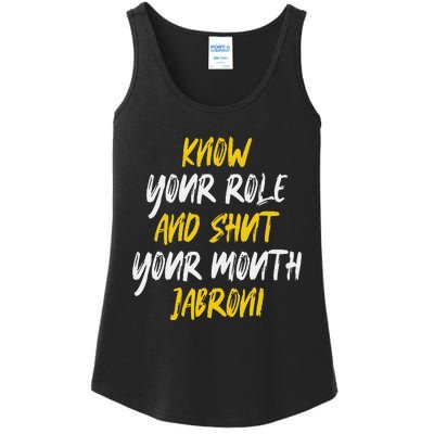 Know Your Role And Shut Your Mouth Jabroni saying Ladies Essential Tank