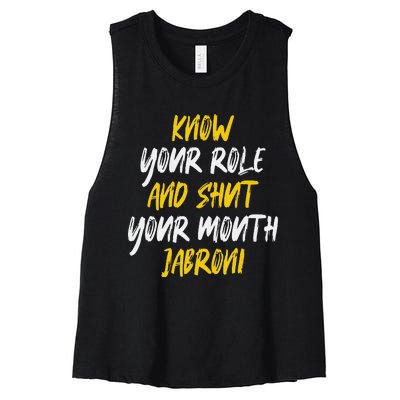 Know Your Role And Shut Your Mouth Jabroni saying Women's Racerback Cropped Tank