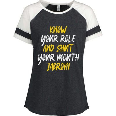 Know Your Role And Shut Your Mouth Jabroni saying Enza Ladies Jersey Colorblock Tee