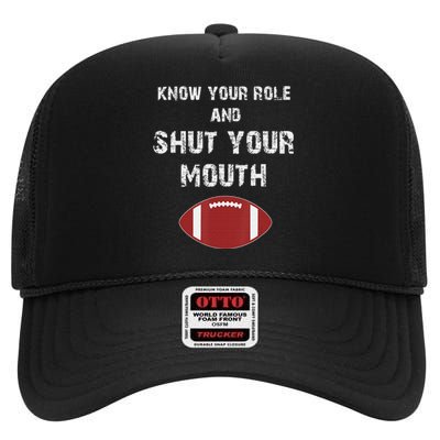 Know Your Role And Shut Your Mouth retro saying High Crown Mesh Back Trucker Hat