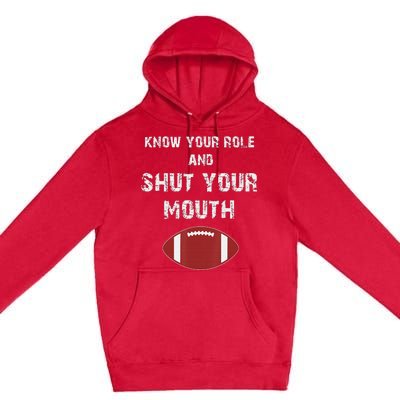 Know Your Role And Shut Your Mouth retro saying Premium Pullover Hoodie