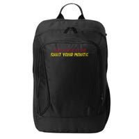 Know Your Role And Shut Your Mouth quote football City Backpack