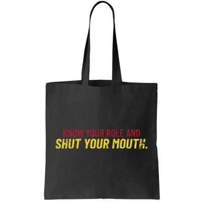 Know Your Role And Shut Your Mouth quote football Tote Bag