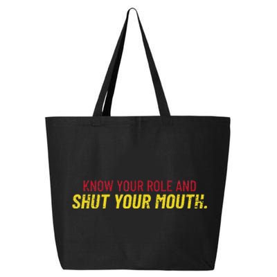 Know Your Role And Shut Your Mouth quote football 25L Jumbo Tote