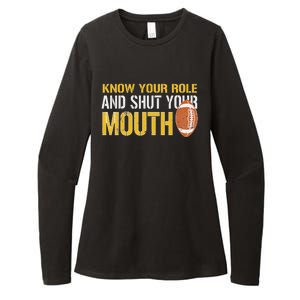 Know Your Role And Shut Your Mouth quote football Womens CVC Long Sleeve Shirt