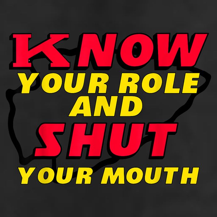 Know Your Role And Shut Your Mouth 7 Panel Mesh Trucker Snapback Hat