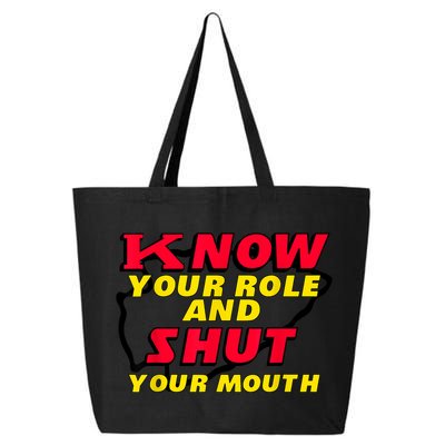 Know Your Role And Shut Your Mouth 25L Jumbo Tote