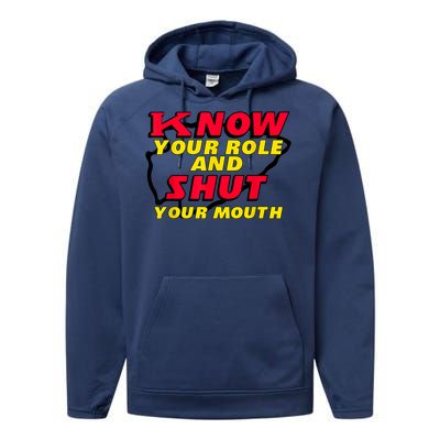 Know Your Role And Shut Your Mouth Performance Fleece Hoodie