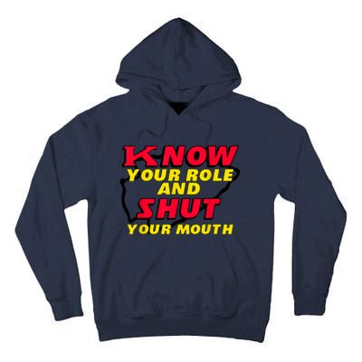 Know Your Role And Shut Your Mouth Tall Hoodie