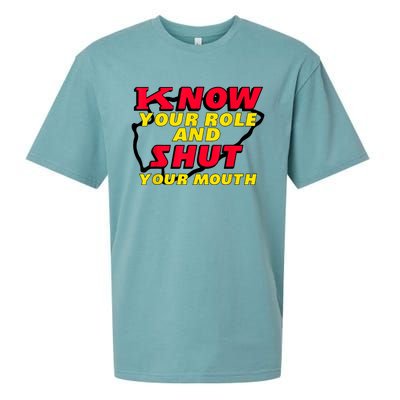 Know Your Role And Shut Your Mouth Sueded Cloud Jersey T-Shirt