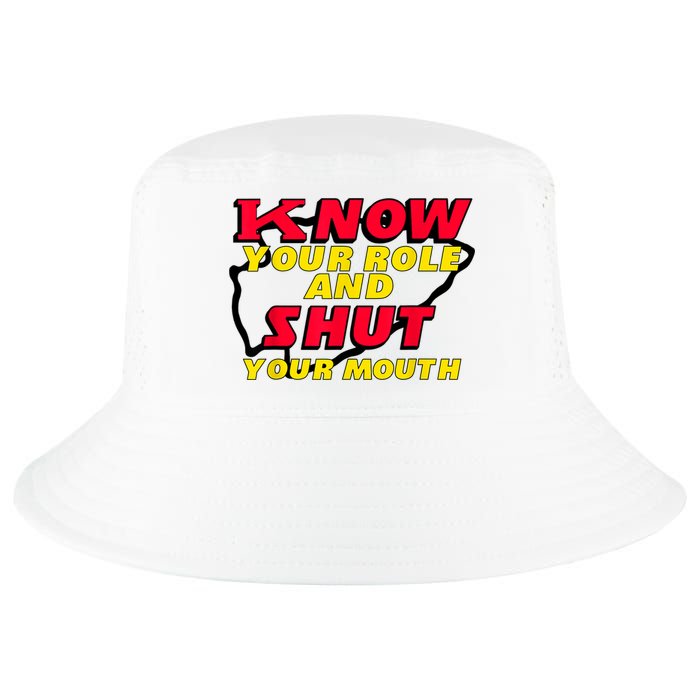 Know Your Role And Shut Your Mouth Cool Comfort Performance Bucket Hat