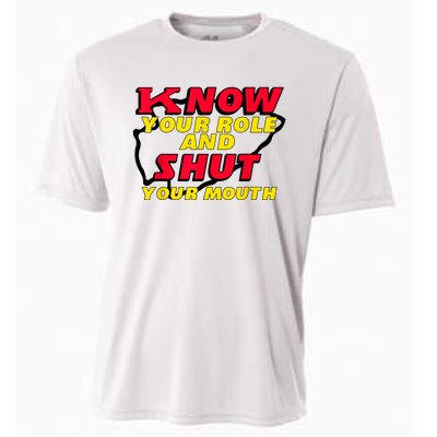 Know Your Role And Shut Your Mouth Cooling Performance Crew T-Shirt