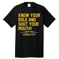 Know Your Role and Shut Your Mouth Lover For Fans Tall T-Shirt