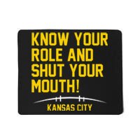 Know Your Role and Shut Your Mouth Lover For Fans Mousepad