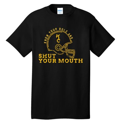 Know Your Role and Shut Your Mouth Lover For Fans Tall T-Shirt