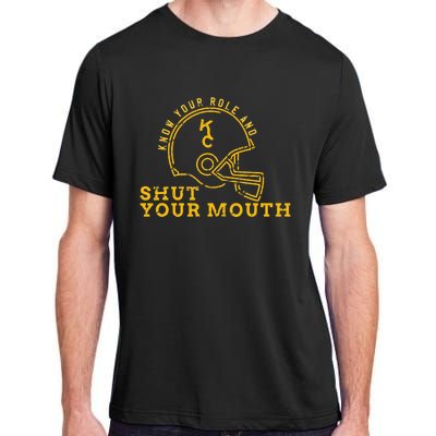 Know Your Role and Shut Your Mouth Lover For Fans Adult ChromaSoft Performance T-Shirt