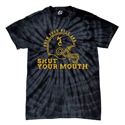 Know Your Role and Shut Your Mouth Lover For Fans Tie-Dye T-Shirt