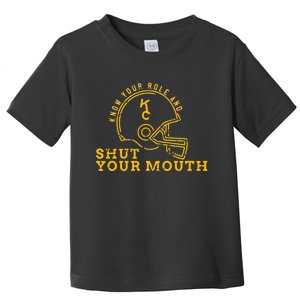 Know Your Role and Shut Your Mouth Lover For Fans Toddler T-Shirt