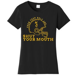 Know Your Role and Shut Your Mouth Lover For Fans Women's T-Shirt