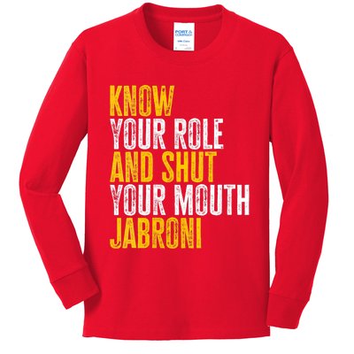 Know Your Role And Shut Your Mouth Jabroni Kids Long Sleeve Shirt