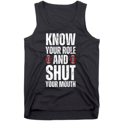 Know Your Role And Shut Your Mouth Tank Top