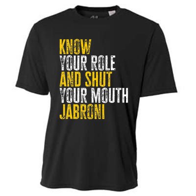 Know Your Role And Shut Your Mouth Jabroni Cooling Performance Crew T-Shirt