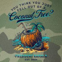 Kamala You Think You Just Fell Out Of A Coconut Tree Funny Legacy Tie Dye Trucker Hat