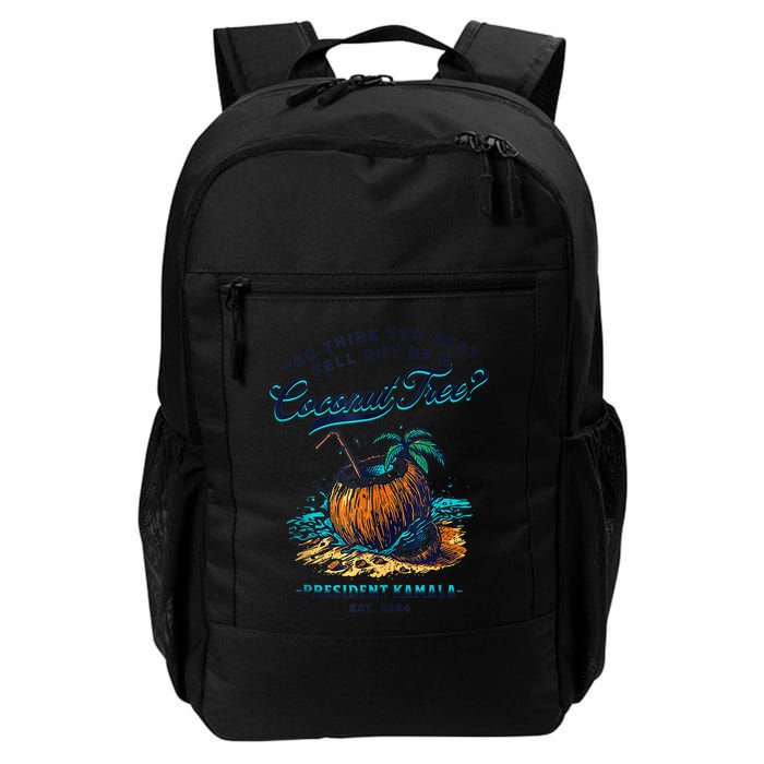 Kamala You Think You Just Fell Out Of A Coconut Tree Funny Backpack