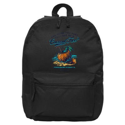 Kamala You Think You Just Fell Out Of A Coconut Tree Funny 16 in Basic Backpack