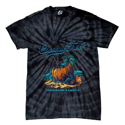 Kamala You Think You Just Fell Out Of A Coconut Tree Funny Tie-Dye T-Shirt