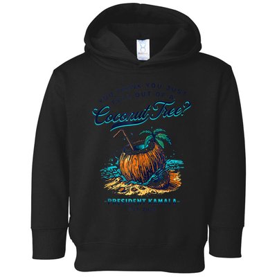 Kamala You Think You Just Fell Out Of A Coconut Tree Funny Toddler Hoodie