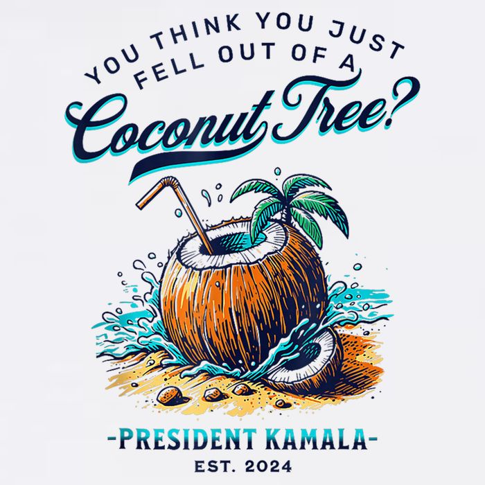 Kamala You Think You Just Fell Out Of A Coconut Tree Funny Garment-Dyed Sweatshirt