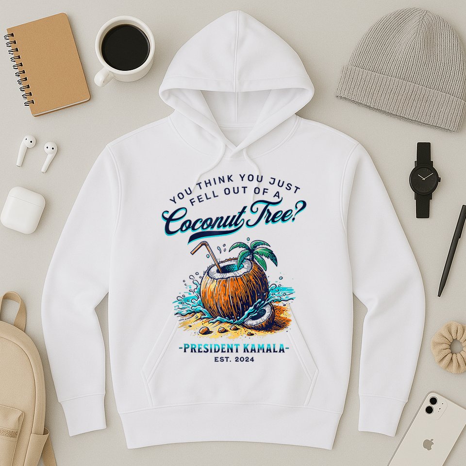 Kamala You Think You Just Fell Out Of A Coconut Tree Funny Hoodie