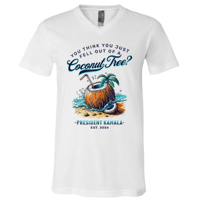 Kamala You Think You Just Fell Out Of A Coconut Tree Funny V-Neck T-Shirt