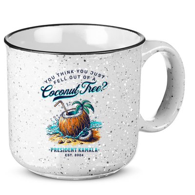 Kamala You Think You Just Fell Out Of A Coconut Tree Funny 15oz Campfire Ceramic Mug