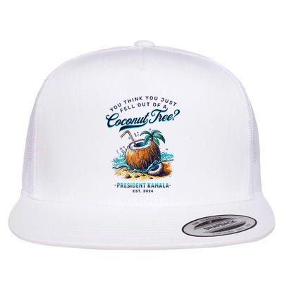 Kamala You Think You Just Fell Out Of A Coconut Tree Funny Flatbill Hat