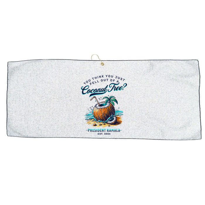 Kamala You Think You Just Fell Out Of A Coconut Tree Funny Large Microfiber Waffle Golf Towel