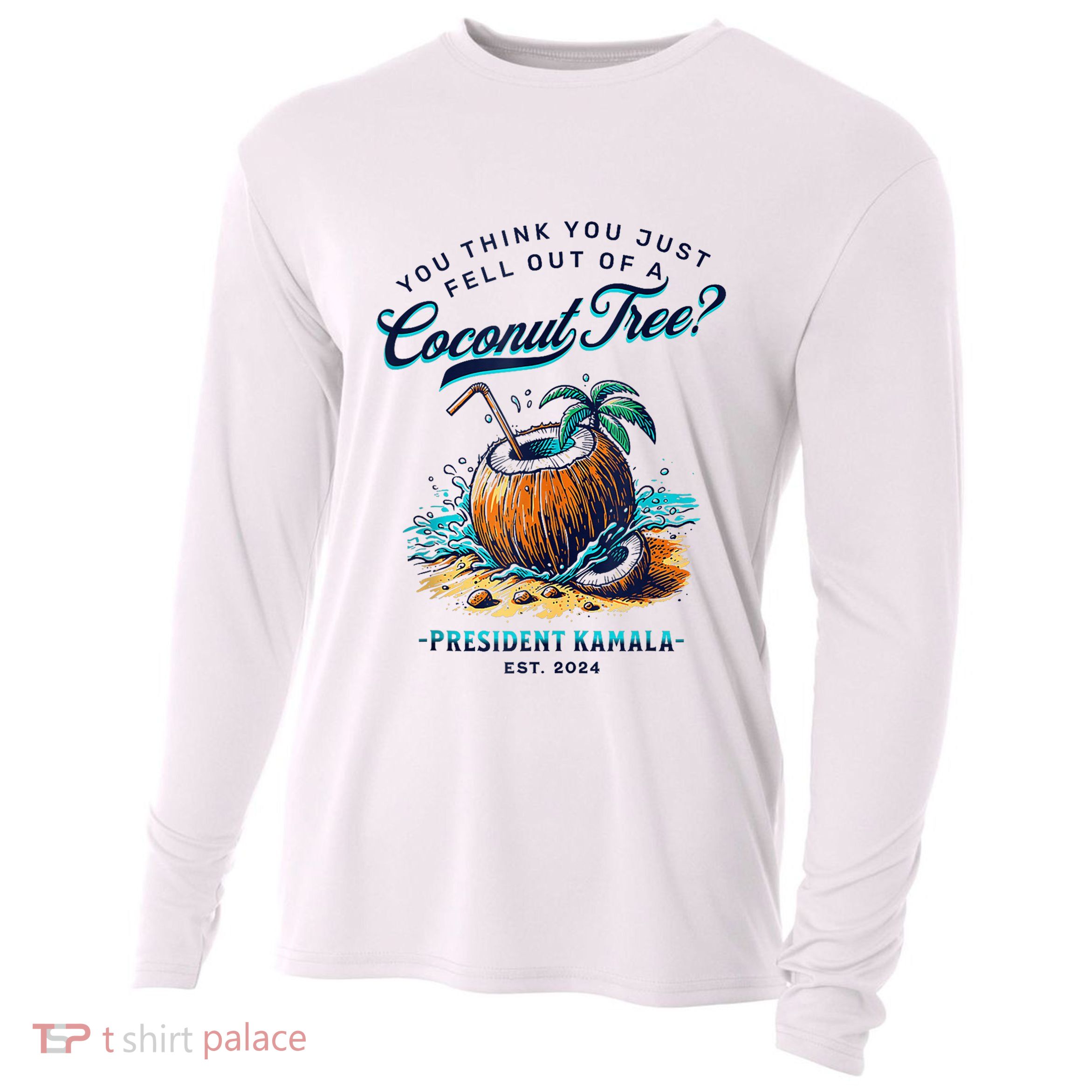 Kamala You Think You Just Fell Out Of A Coconut Tree Funny Cooling Performance Long Sleeve Crew