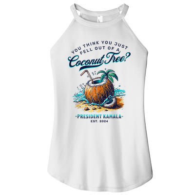 Kamala You Think You Just Fell Out Of A Coconut Tree Funny Women's Perfect Tri Rocker Tank